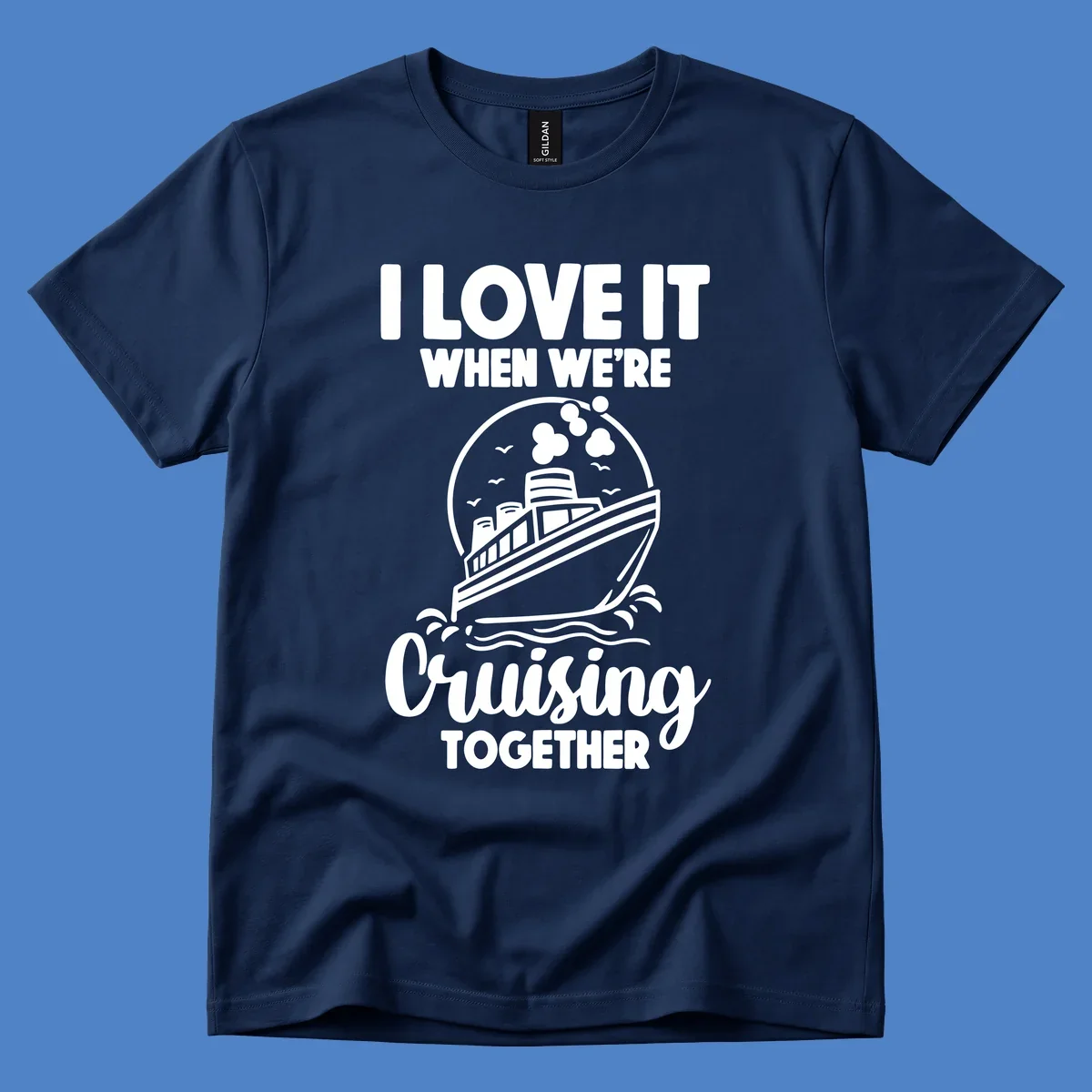 Vintage-style cruise ship on waves with text reading 'I love it when we're cruising together' in retro design
