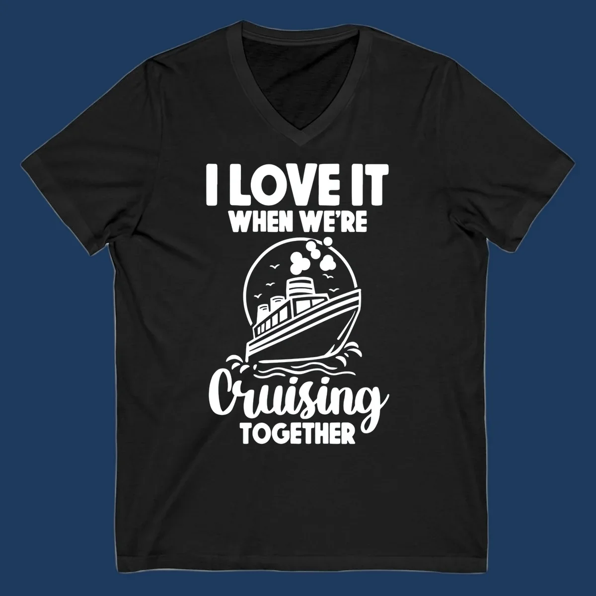 Vintage-style cruise ship on waves with text reading 'I love it when we're cruising together' in retro design