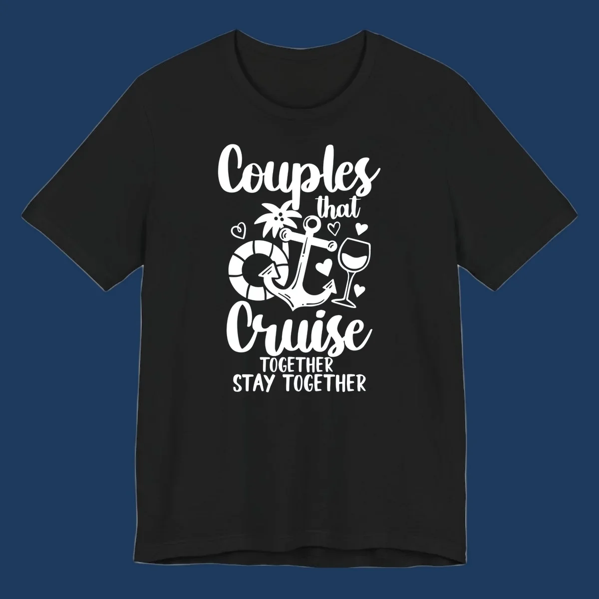 Couples that cruise together design with anchor, wine glass, life preserver, palm tree and hearts on gray background