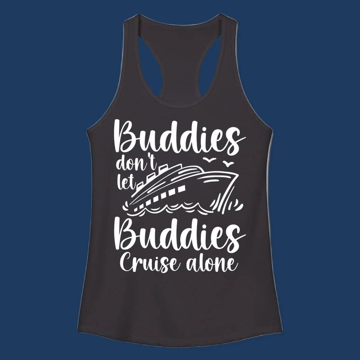 Buddies cruise together design with cruise ship and ocean waves graphic