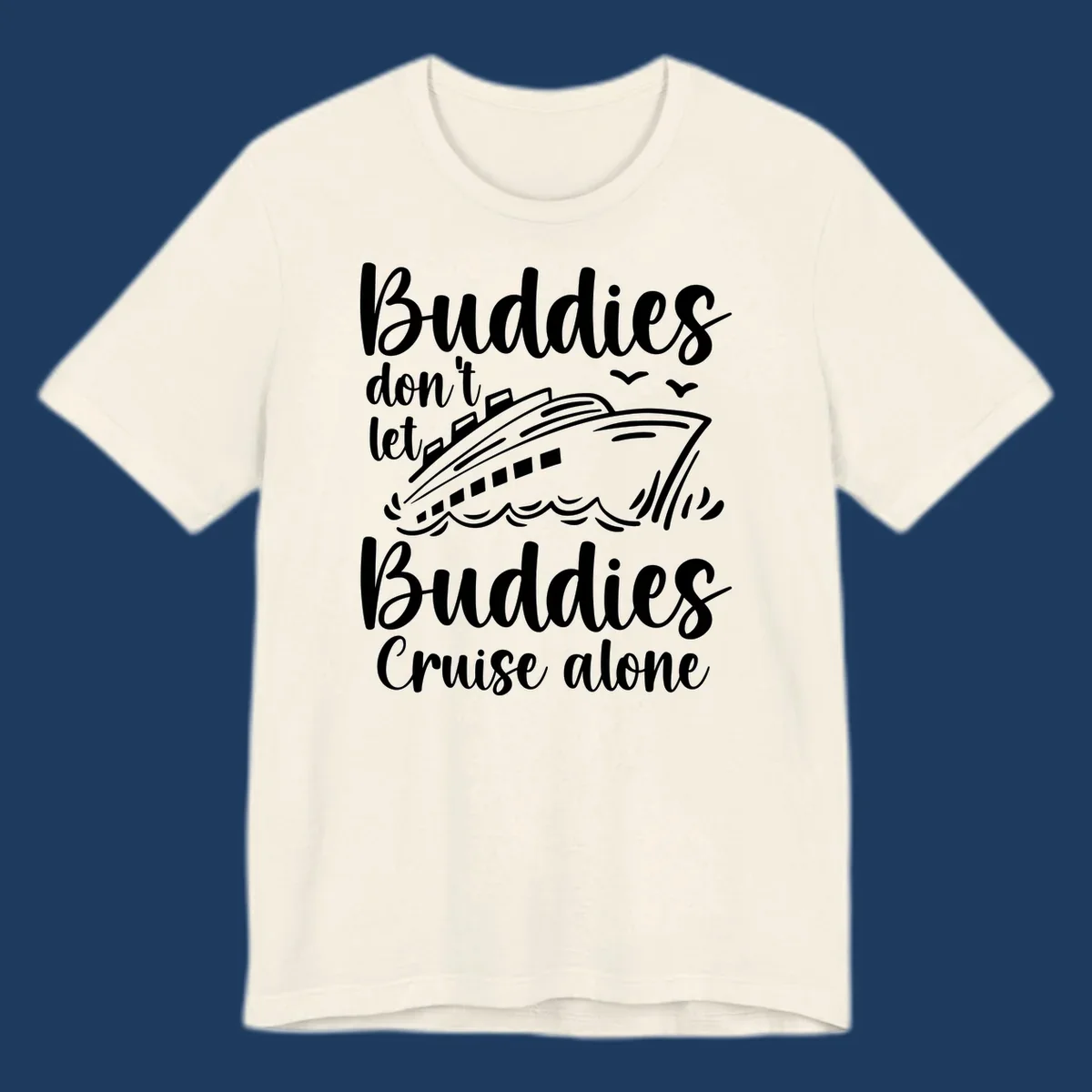Buddies cruise together design with cruise ship and ocean waves graphic