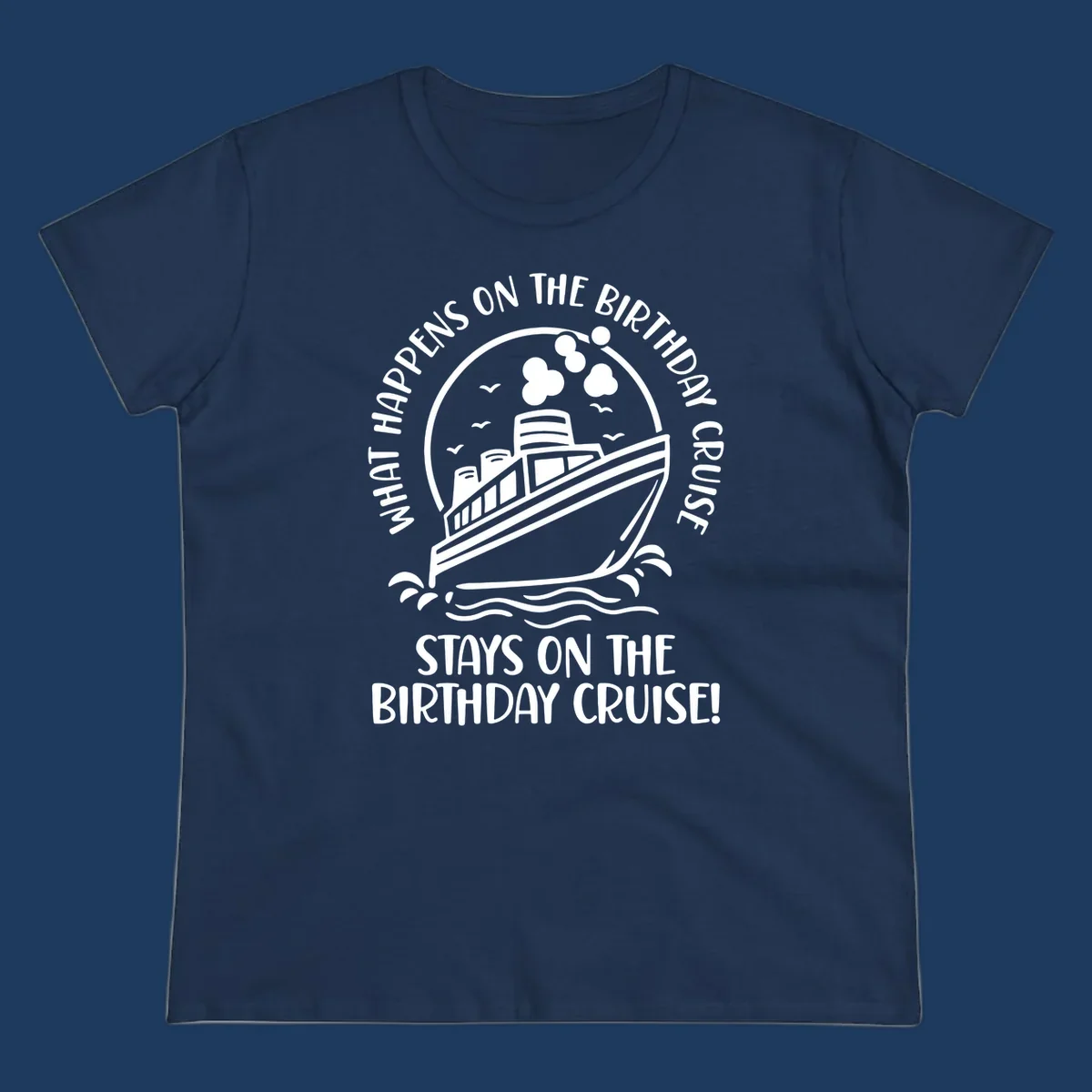 Vintage badge with cruise ship and balloons, text reads 'What Happens On The Birthday Cruise Stays On The Birthday Cruise'