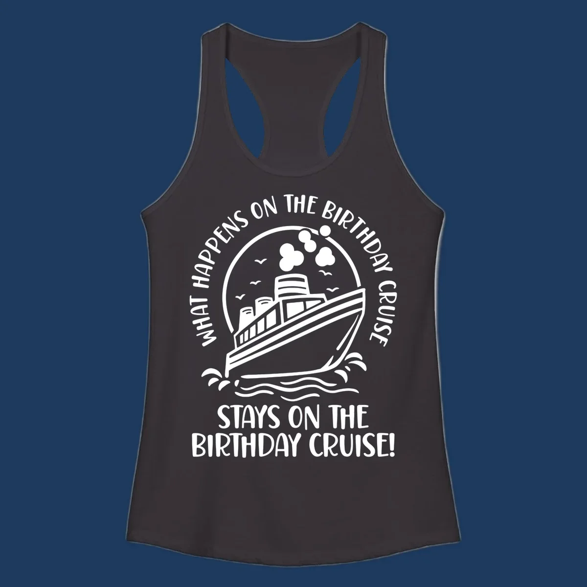 Vintage badge with cruise ship and balloons, text reads 'What Happens On The Birthday Cruise Stays On The Birthday Cruise'