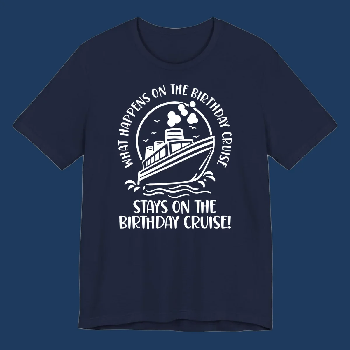 Vintage badge with cruise ship and balloons, text reads 'What Happens On The Birthday Cruise Stays On The Birthday Cruise'
