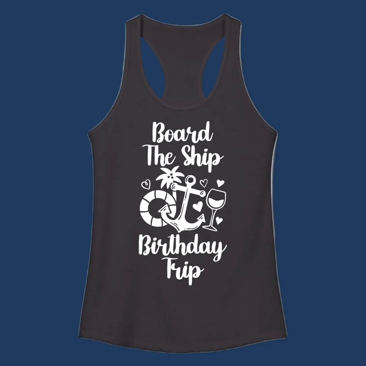 Board the ship birthday trip nautical design with anchor, life preserver, palm tree, wine glass and hearts on gray background