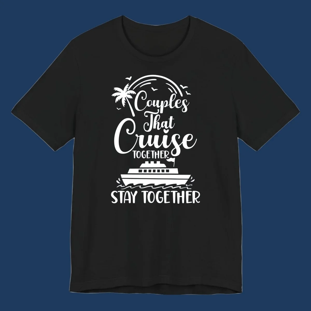 White couples-cruise-together design with palm tree, cruise ship, and ocean waves on gray background