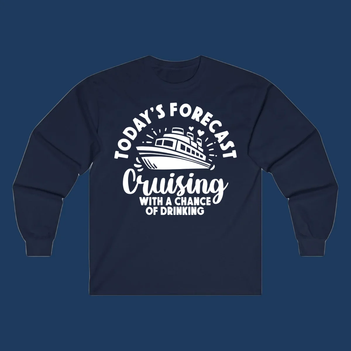 Forecast cruising with a chance of drinking design featuring a cruise ship with radiating lines and hearts, surrounded by text.