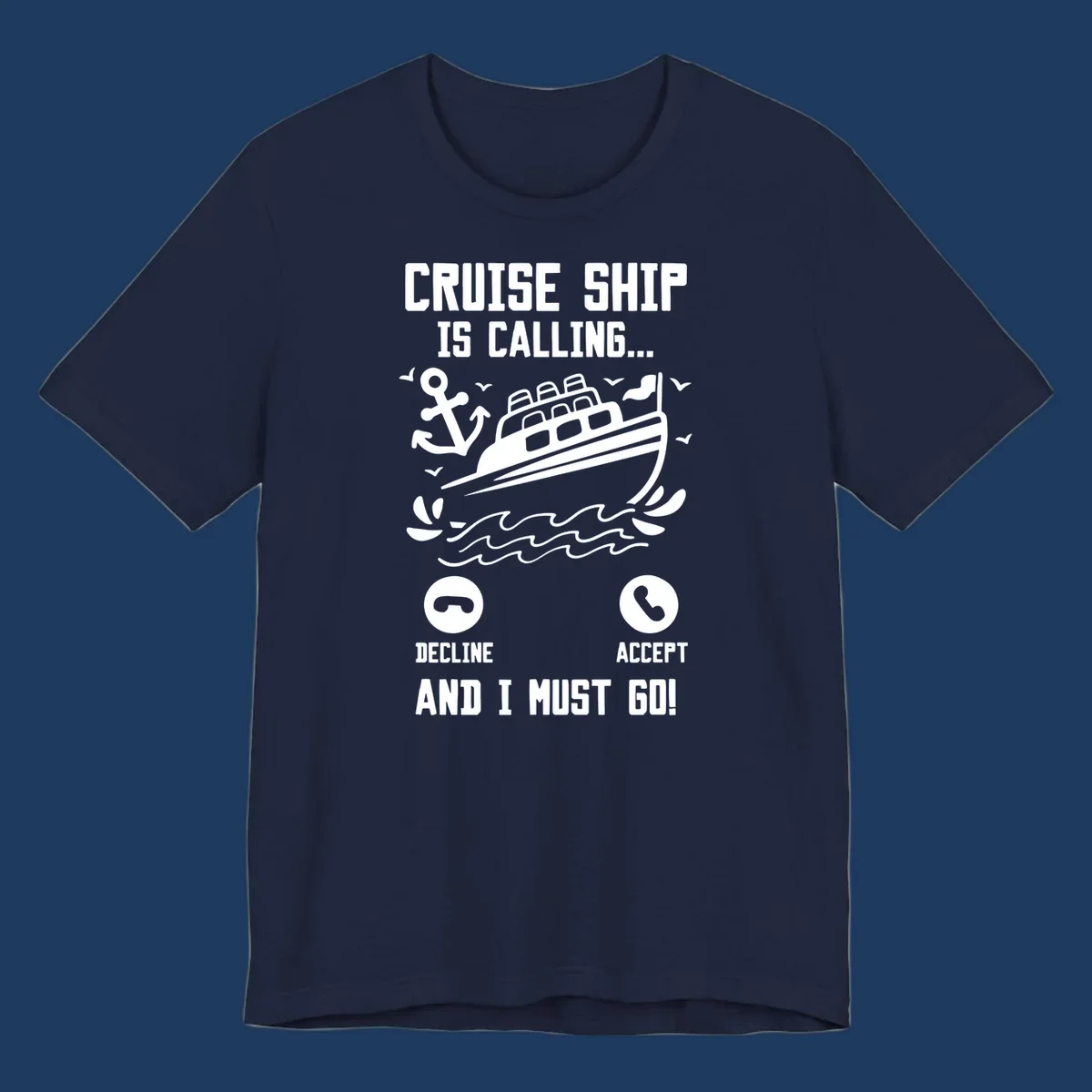 Humorous cruise ship calling design with phone accept/decline buttons and nautical graphics illustrating the irresistible pull to cruise