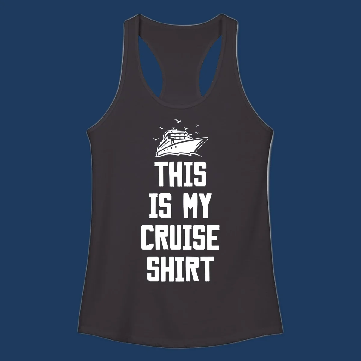 White cruise ship with seagulls and text reading 'This Is My Cruise Shirt' on gray background
