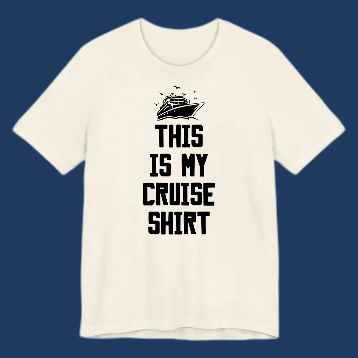 White cruise ship with seagulls and text reading 'This Is My Cruise Shirt' on gray background