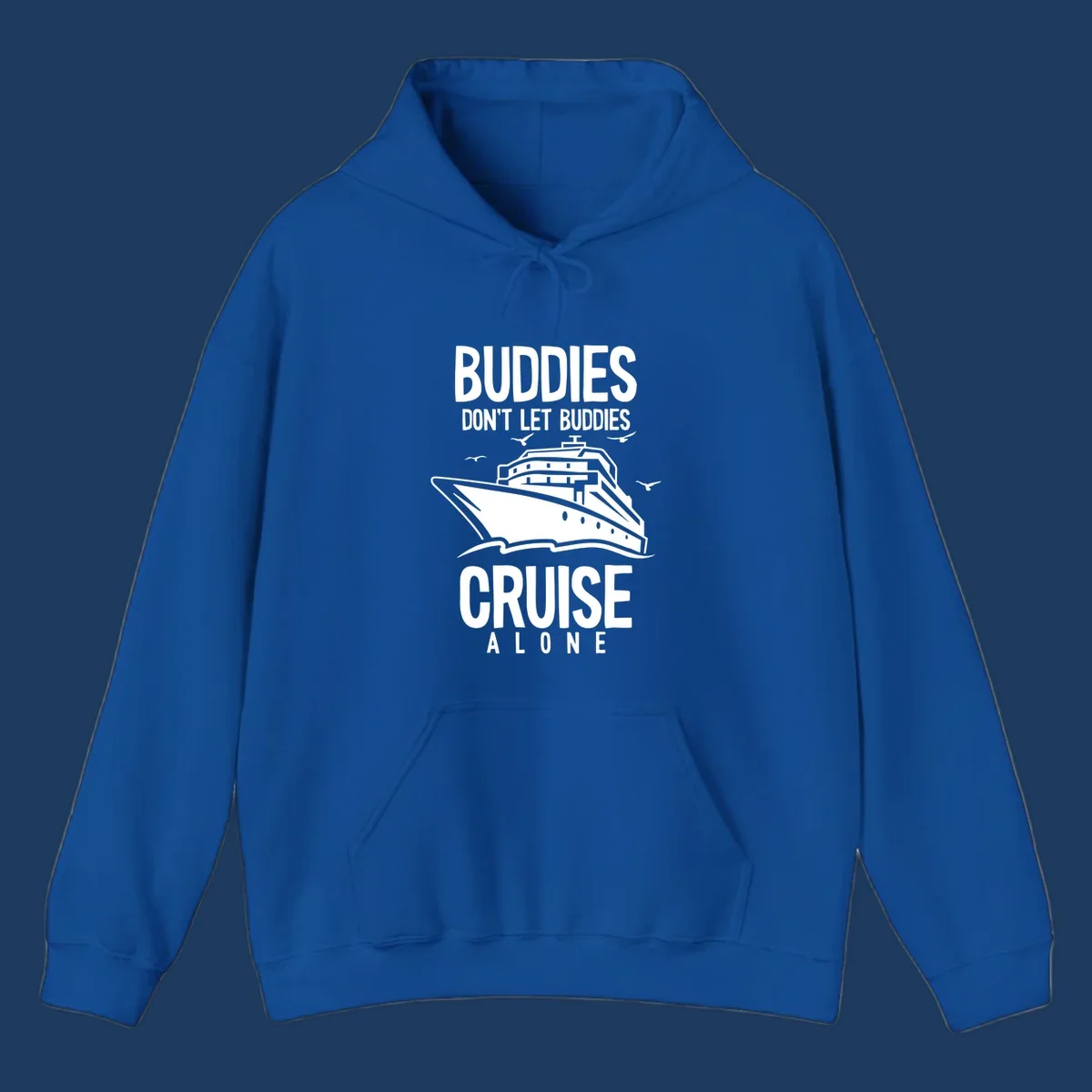 White cruise ship with seagulls and text reading 'Buddies Don't Let Buddies Cruise Alone' on gray background
