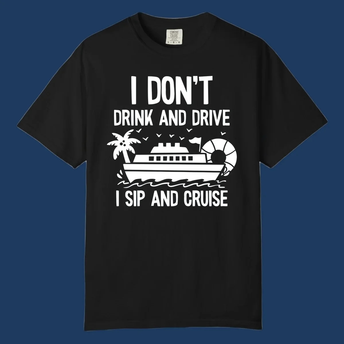 Sip and cruise funny design with cruise ship, palm tree, and ocean waves with bold text humor