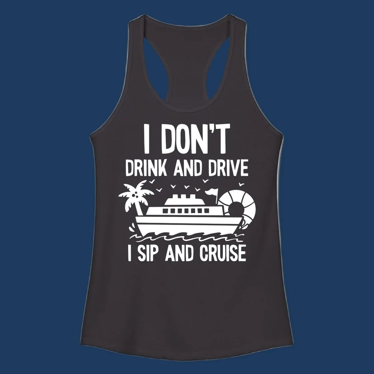 Sip and cruise funny design with cruise ship, palm tree, and ocean waves with bold text humor
