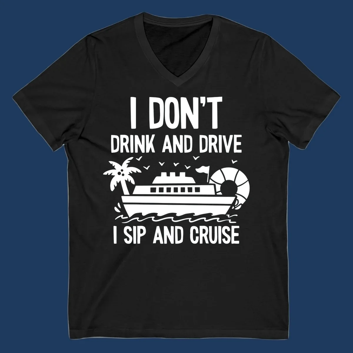 Sip and cruise funny design with cruise ship, palm tree, and ocean waves with bold text humor