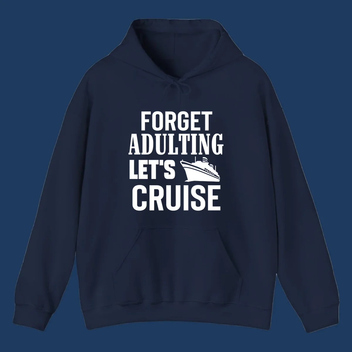 Forget adulting let's cruise design with bold white text and cruise ship illustration on gray background