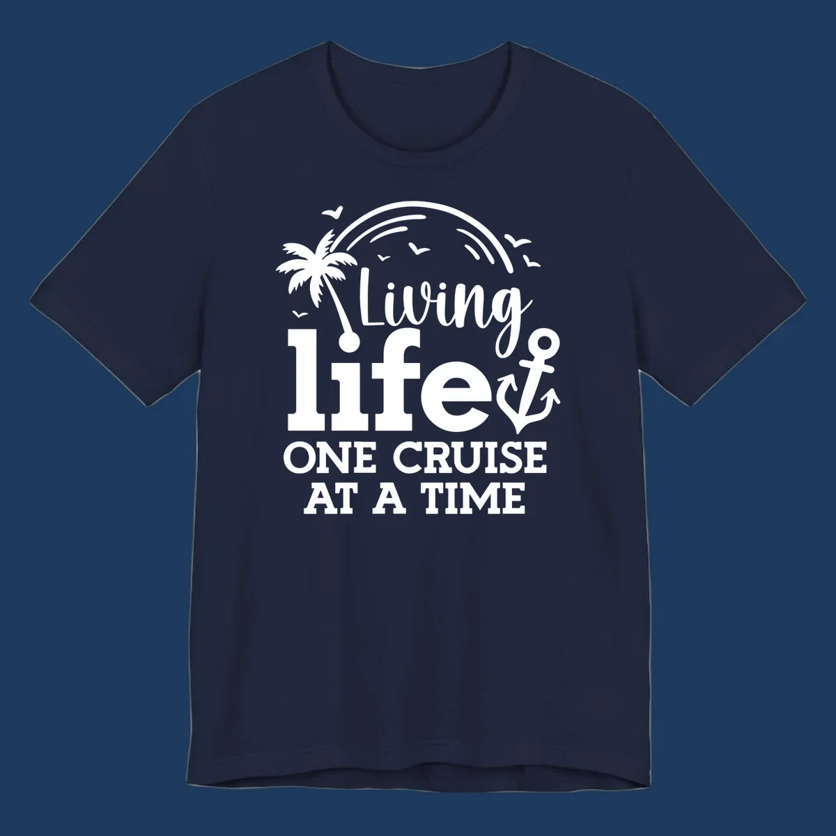 White nautical design with palm tree, anchor, and birds featuring text 'Living life one cruise at a time' on gray background