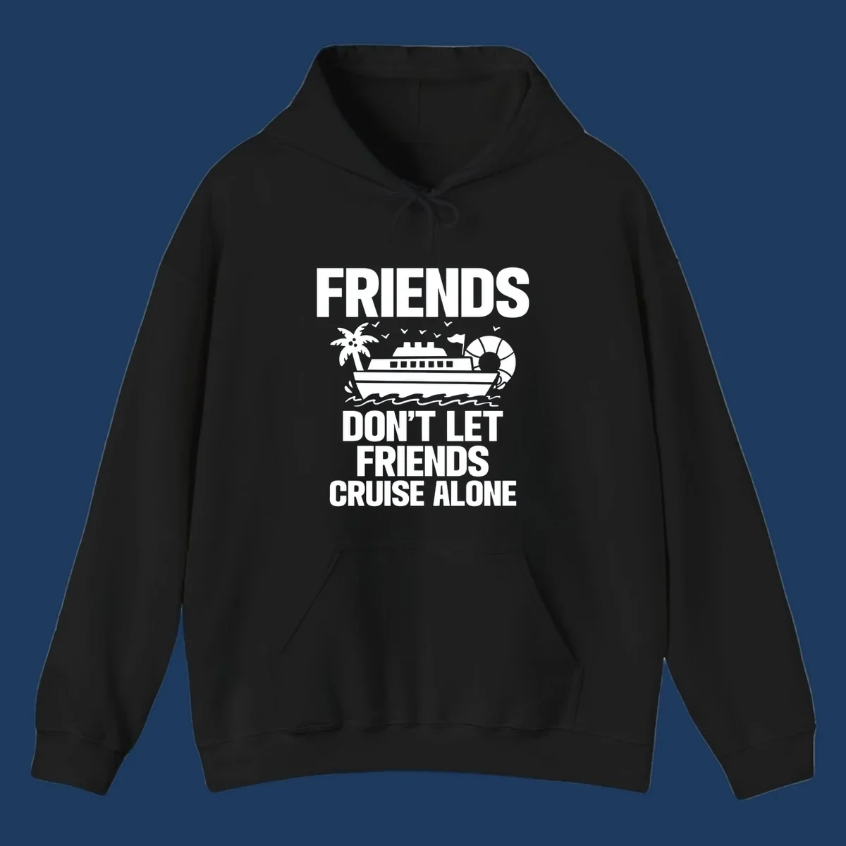 Friends don't let friends cruise alone design with cruise ship, palm tree, life preserver and ocean waves illustration