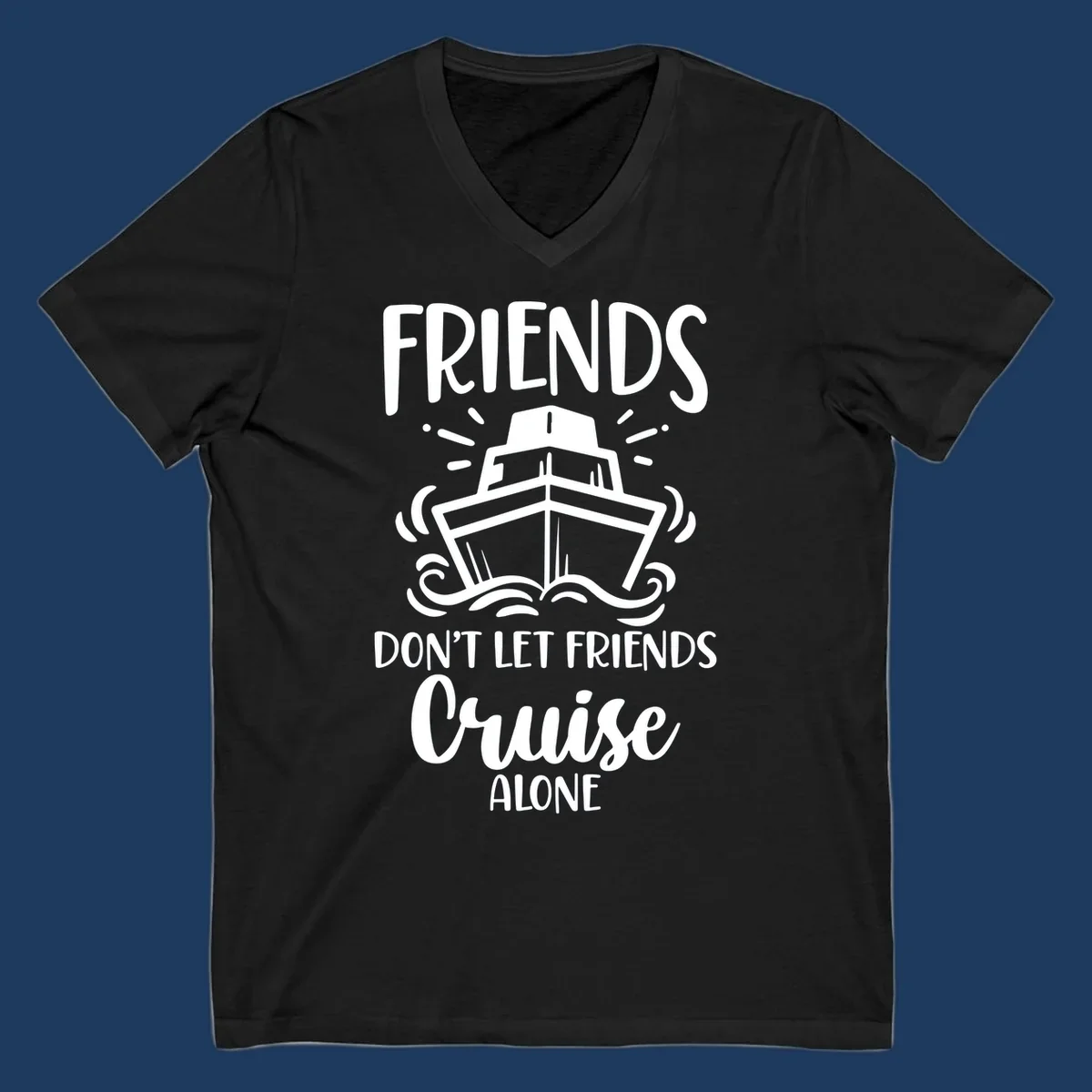 White illustration of cruise ship with ocean waves and text reading 'Friends Don't Let Friends Cruise Alone' on gray background
