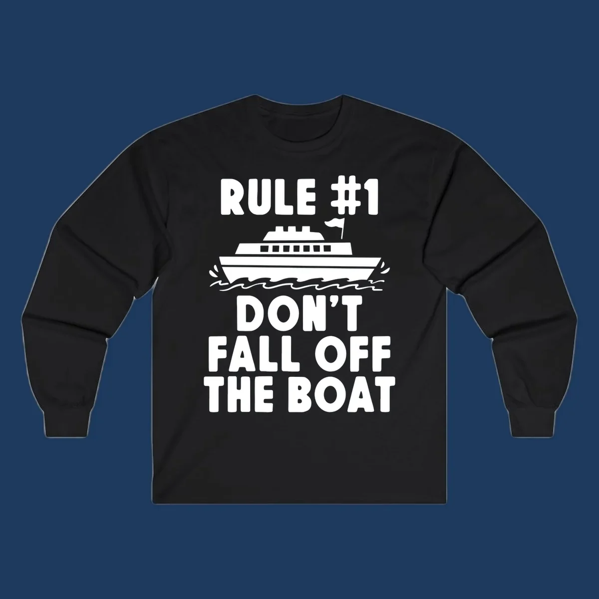 Humorous cruise design with ship illustration and text reading 'Rule #1 Don't Fall Off The Boat' on gray background