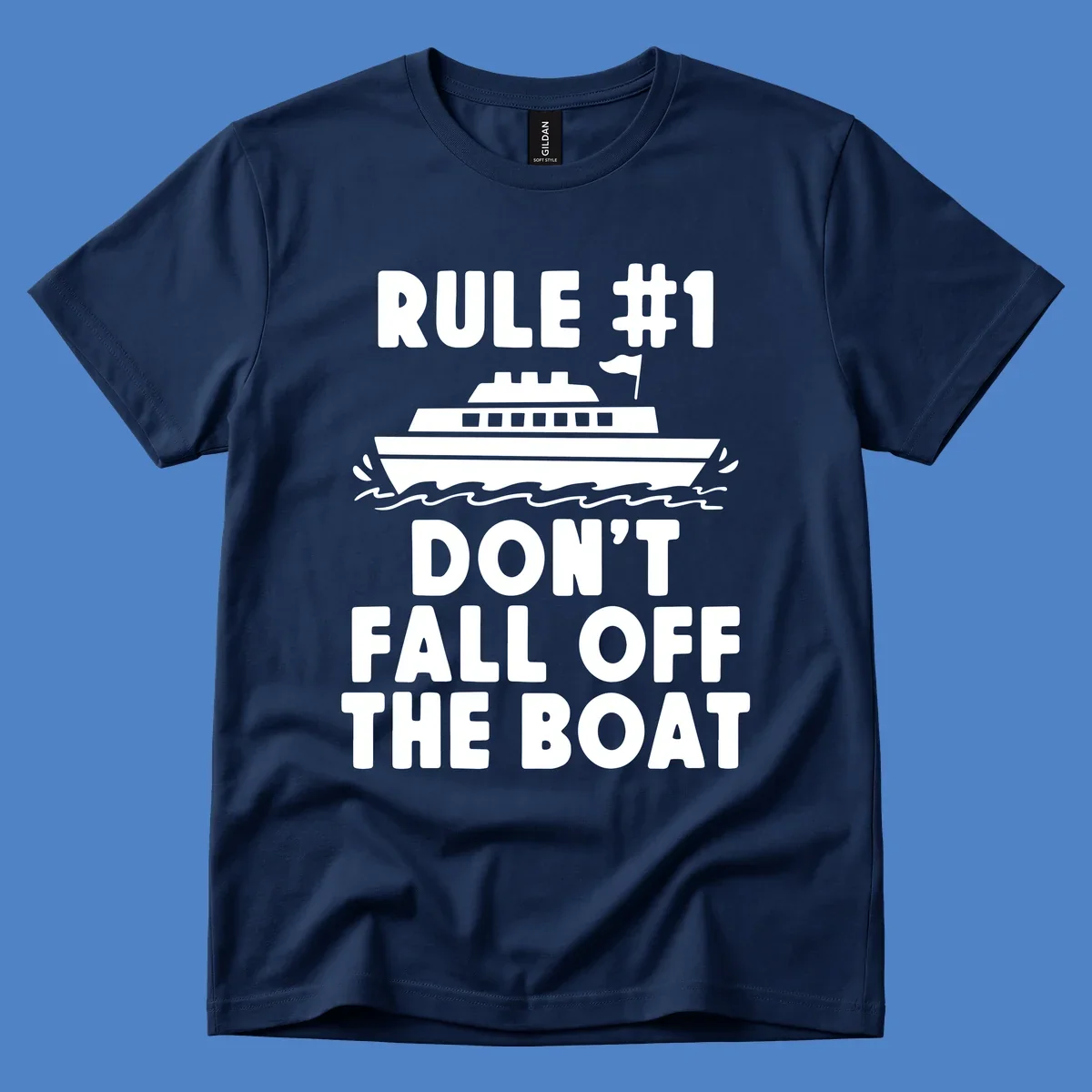 Humorous cruise design with ship illustration and text reading 'Rule #1 Don't Fall Off The Boat' on gray background