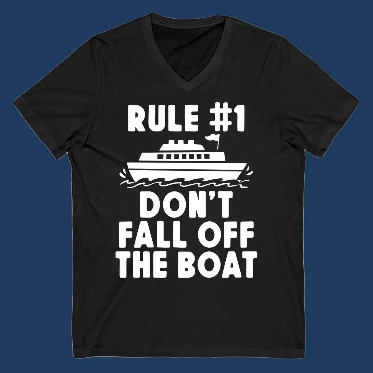 Humorous cruise design with ship illustration and text reading 'Rule #1 Don't Fall Off The Boat' on gray background