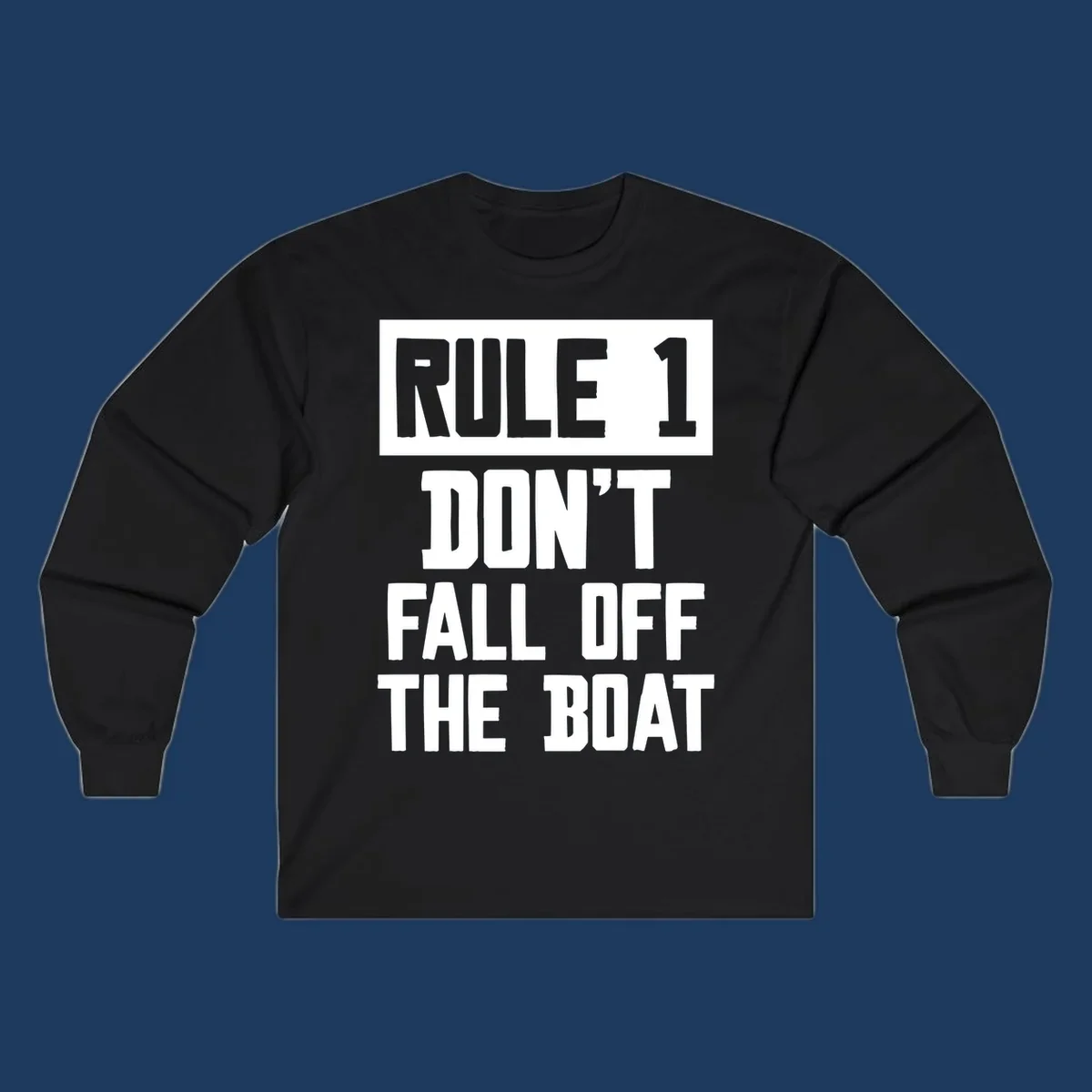 Bold gray and white typography reading 'Rule 1 Don't Fall Off The Boat' - a humorous nautical design