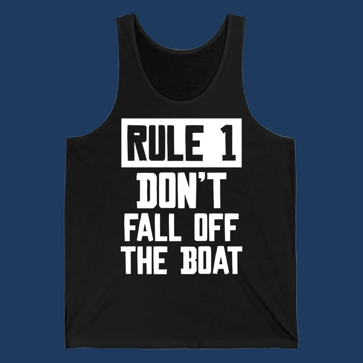 Bold gray and white typography reading 'Rule 1 Don't Fall Off The Boat' - a humorous nautical design