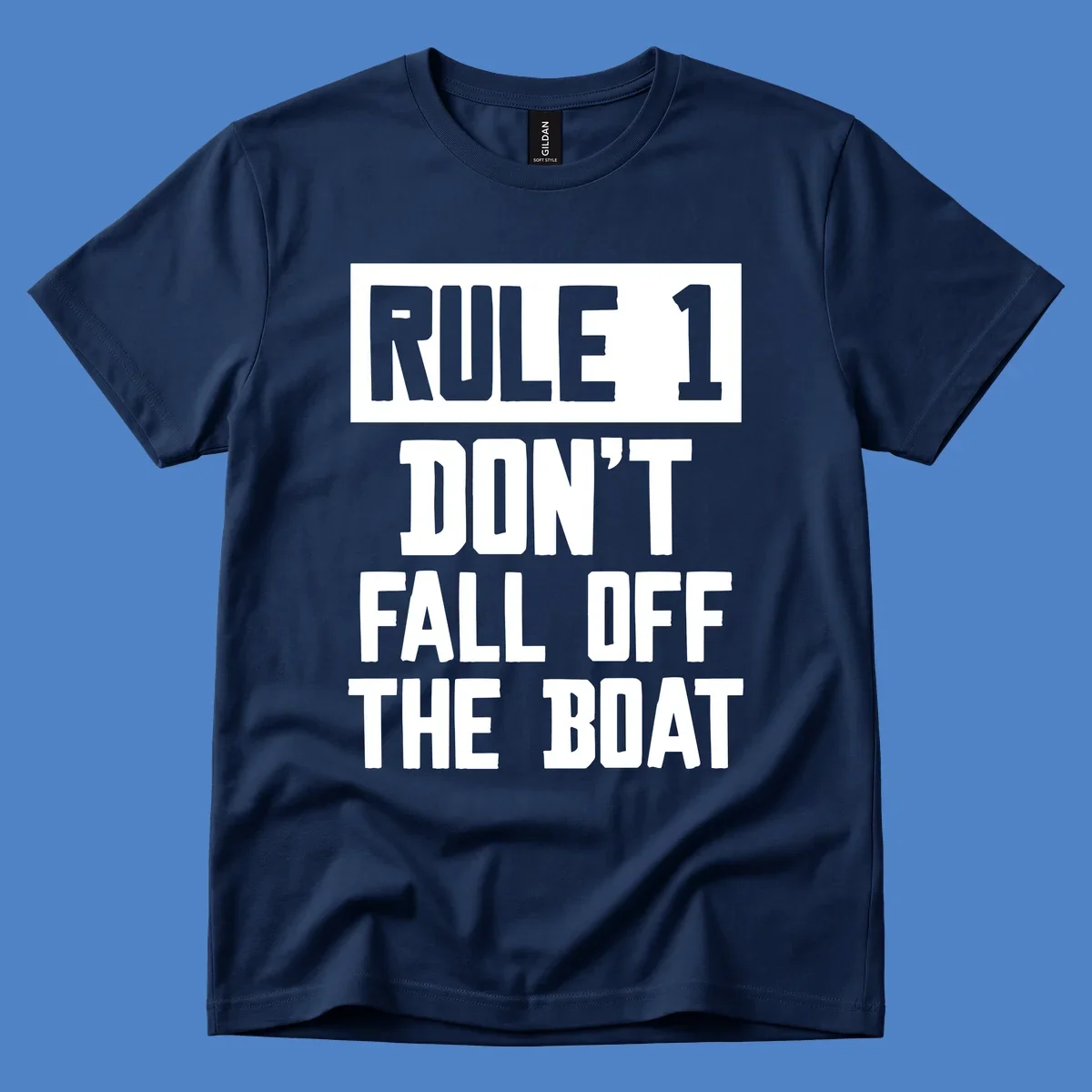 Bold gray and white typography reading 'Rule 1 Don't Fall Off The Boat' - a humorous nautical design