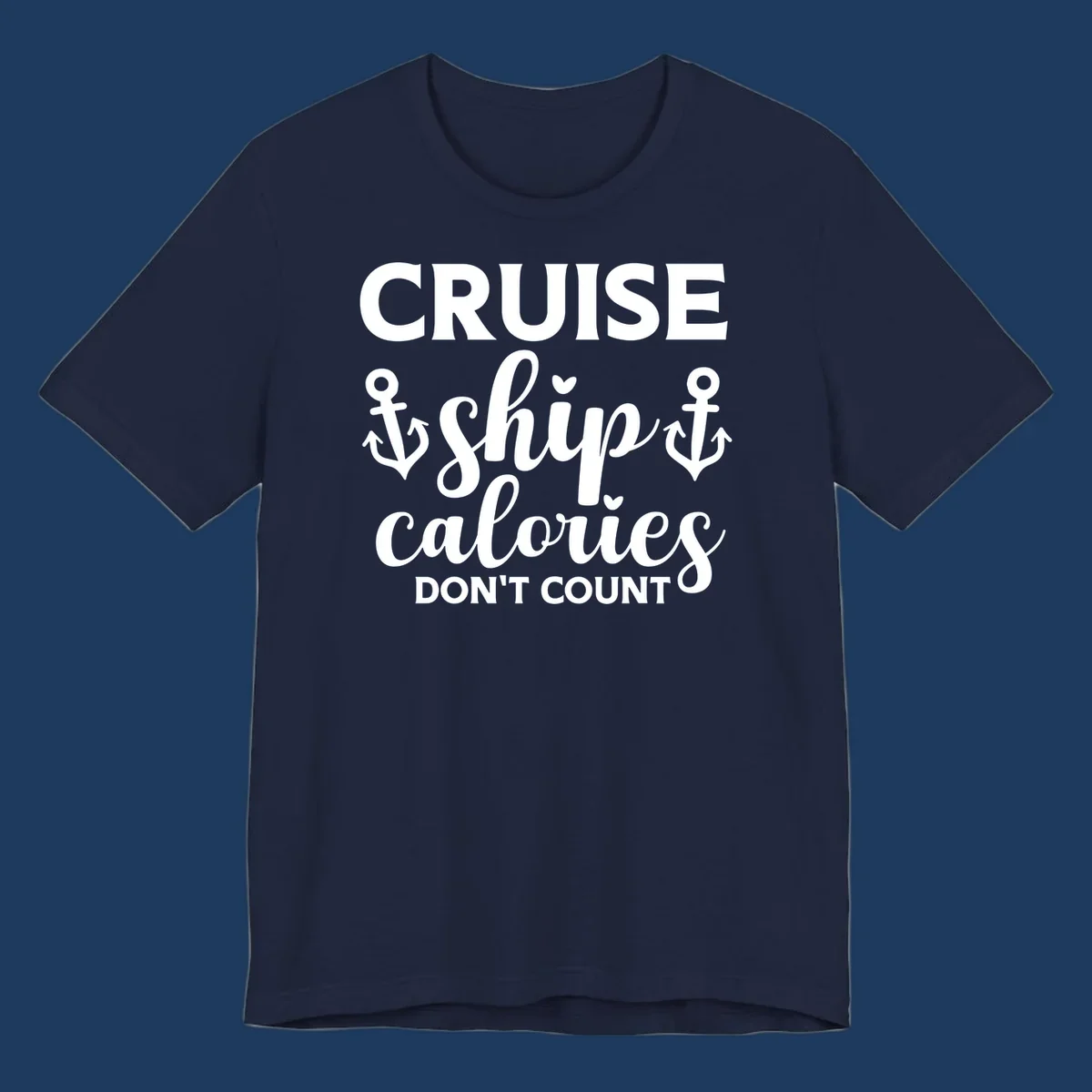 Cruise ship calories don't count design with white lettering and anchor symbols on gray background