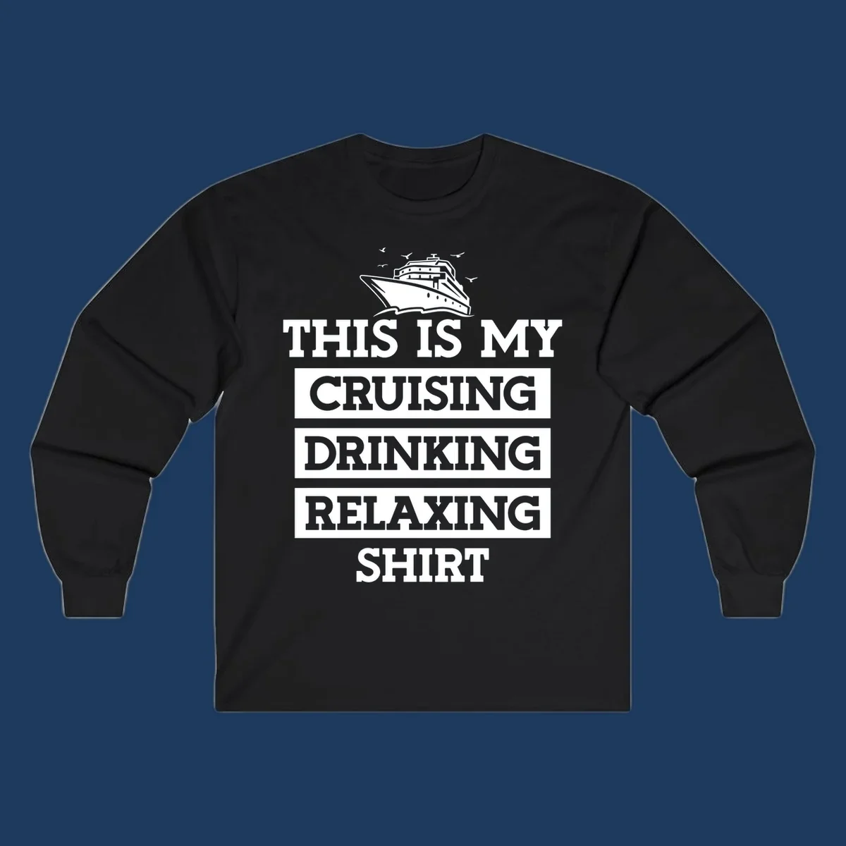Cruising drinking relaxing design with cruise ship illustration and seagulls, bold white text on gray background