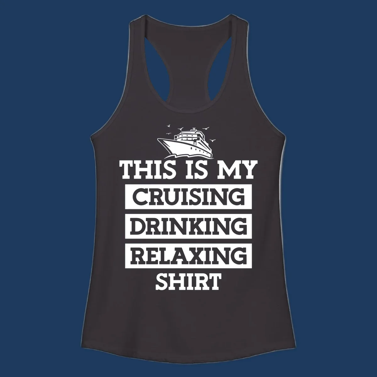 Cruising drinking relaxing design with cruise ship illustration and seagulls, bold white text on gray background