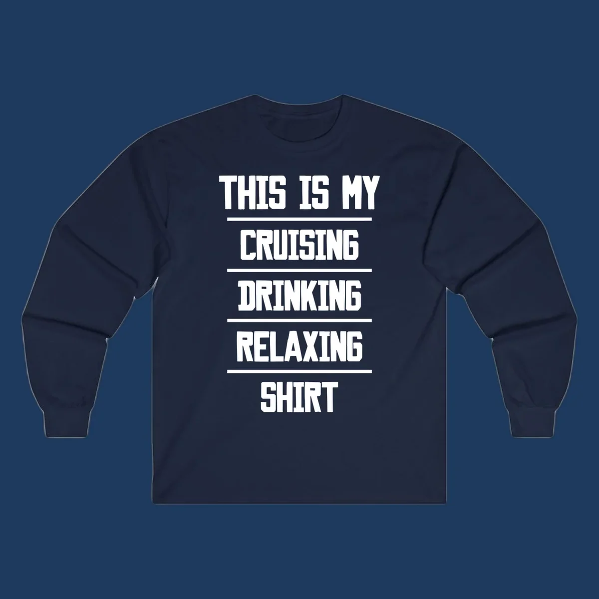 White stacked text on gray background reading 'This Is My Cruising Drinking Relaxing Shirt' with horizontal line dividers