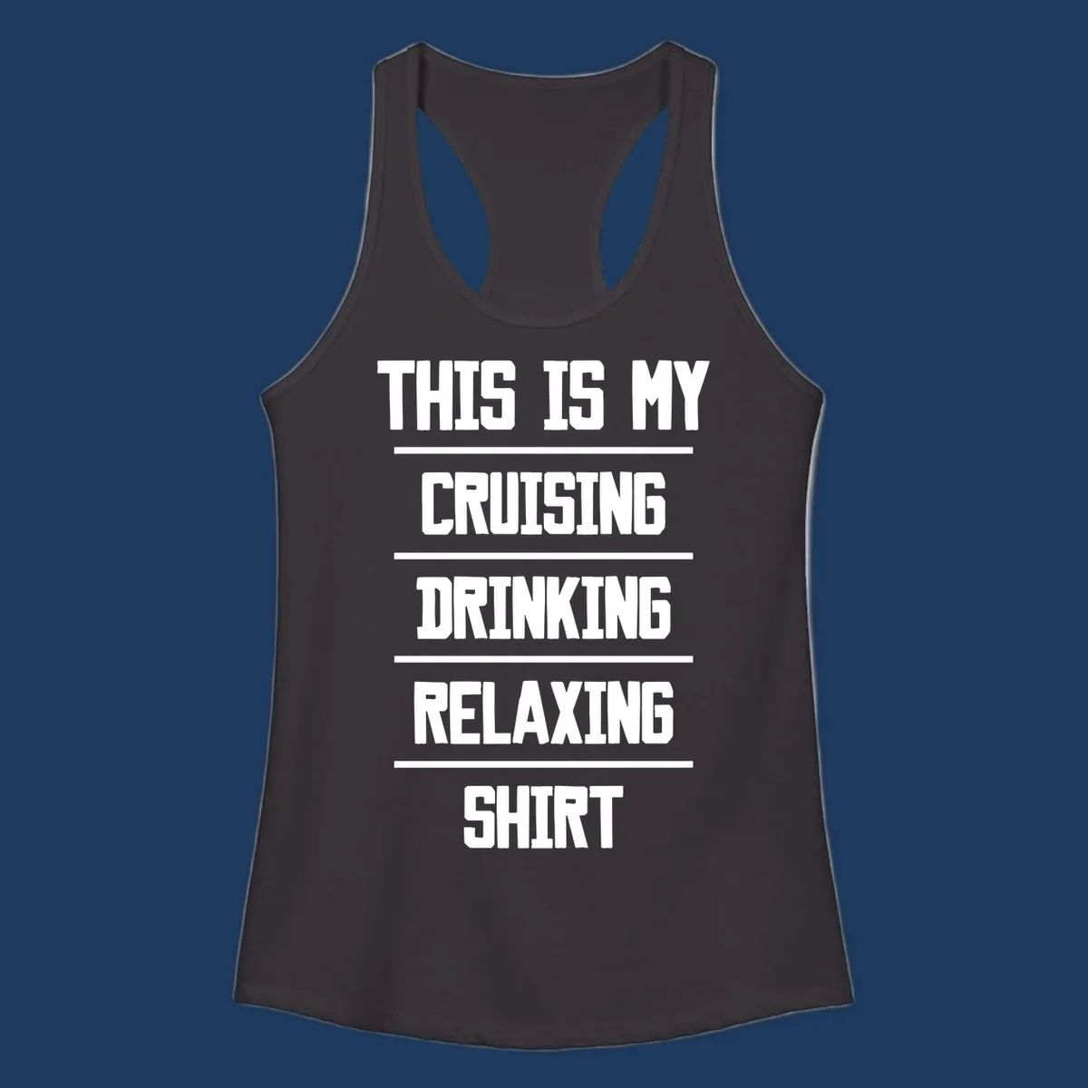 White stacked text on gray background reading 'This Is My Cruising Drinking Relaxing Shirt' with horizontal line dividers