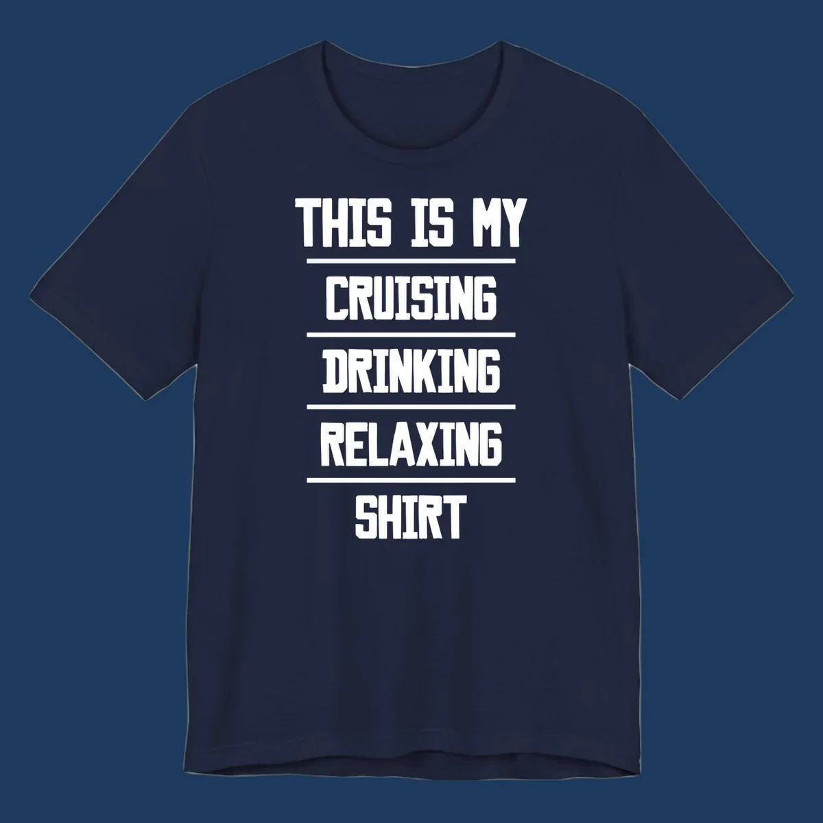 White stacked text on gray background reading 'This Is My Cruising Drinking Relaxing Shirt' with horizontal line dividers