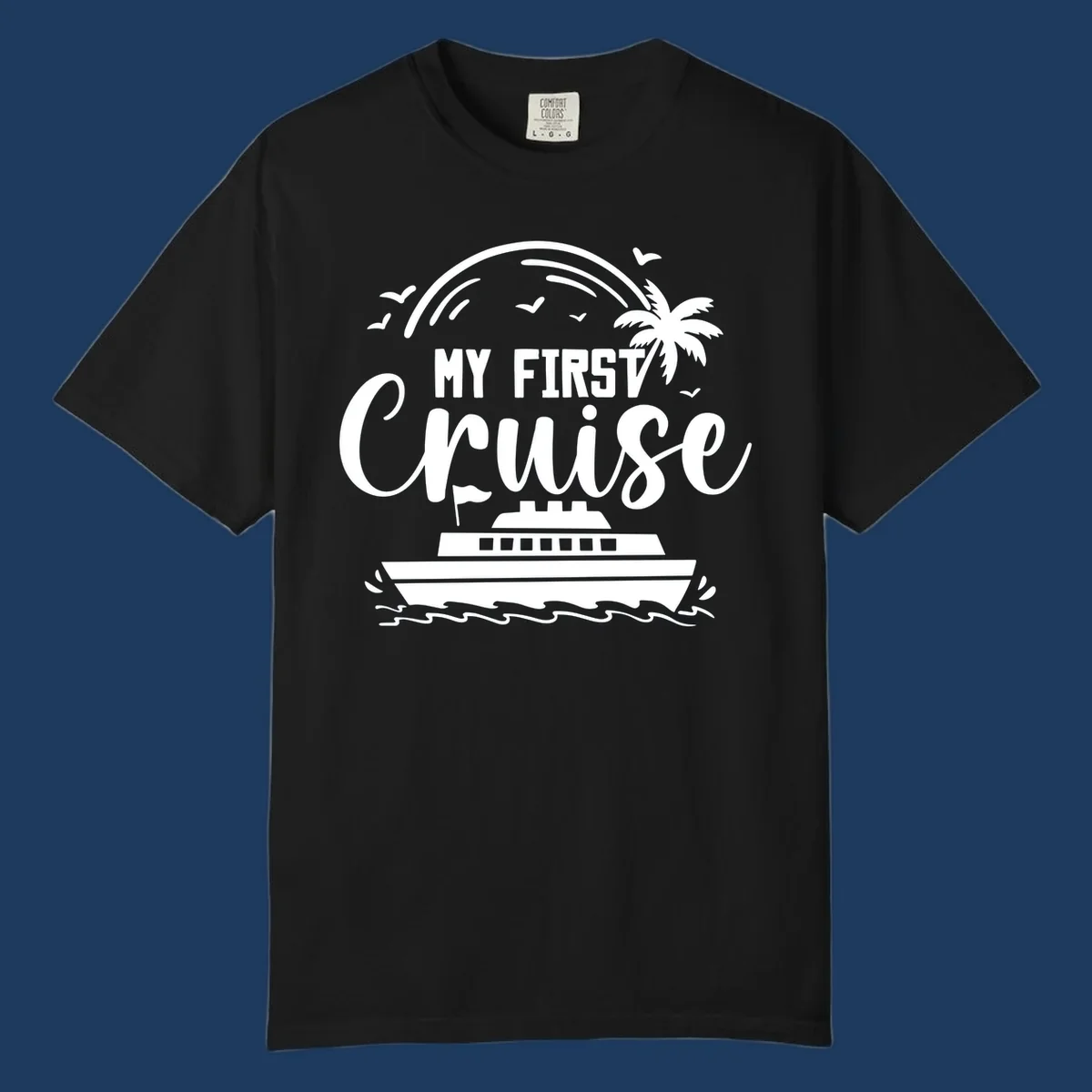 White illustrated design with "MY FIRST CRUISE" text, cruise ship, palm tree, rainbow, seagulls and waves on gray background