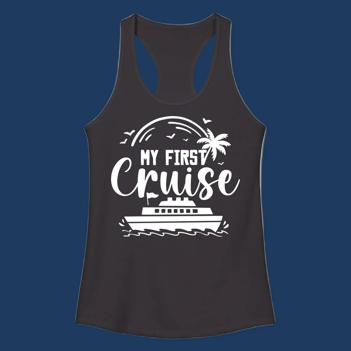 White illustrated design with "MY FIRST CRUISE" text, cruise ship, palm tree, rainbow, seagulls and waves on gray background