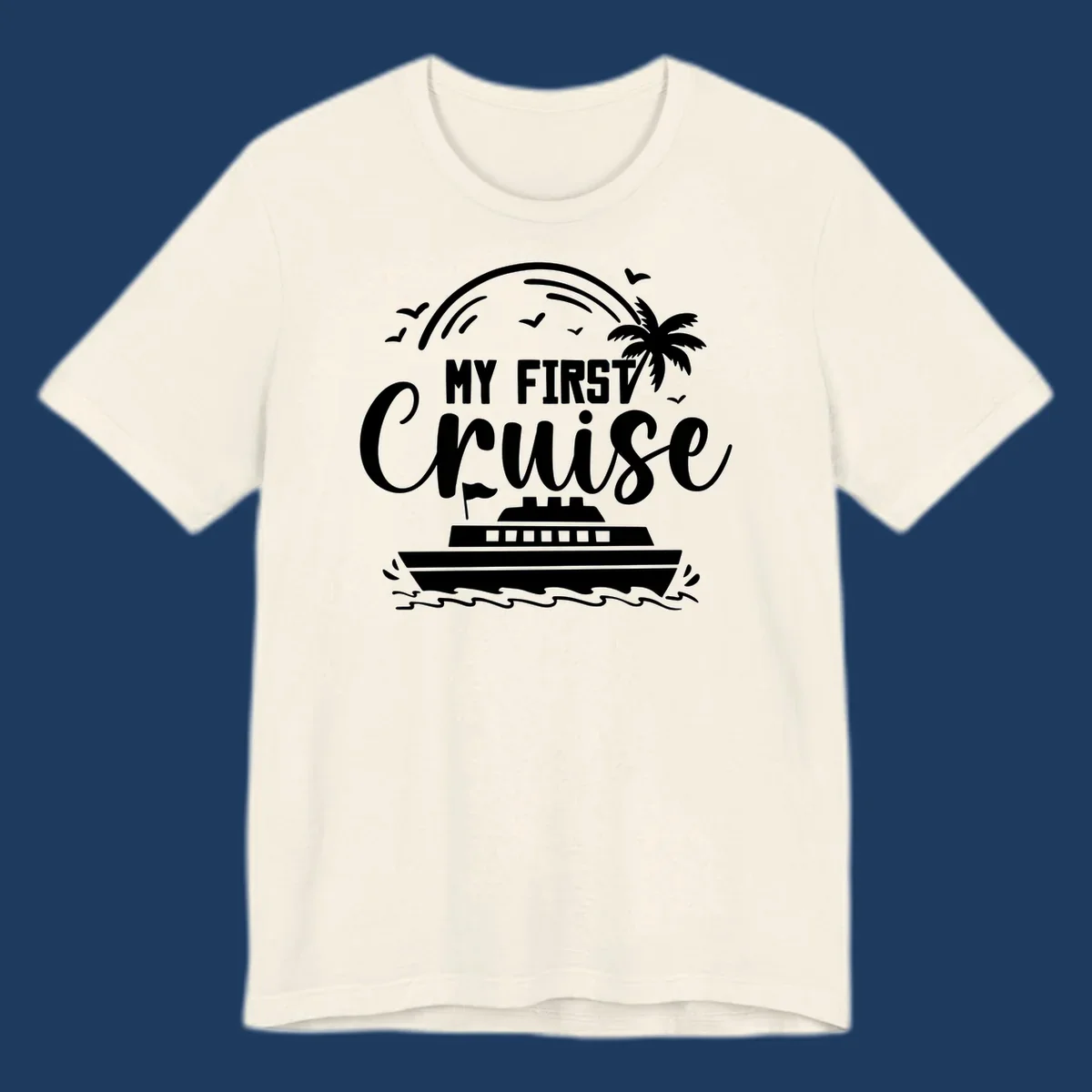 White illustrated design with "MY FIRST CRUISE" text, cruise ship, palm tree, rainbow, seagulls and waves on gray background