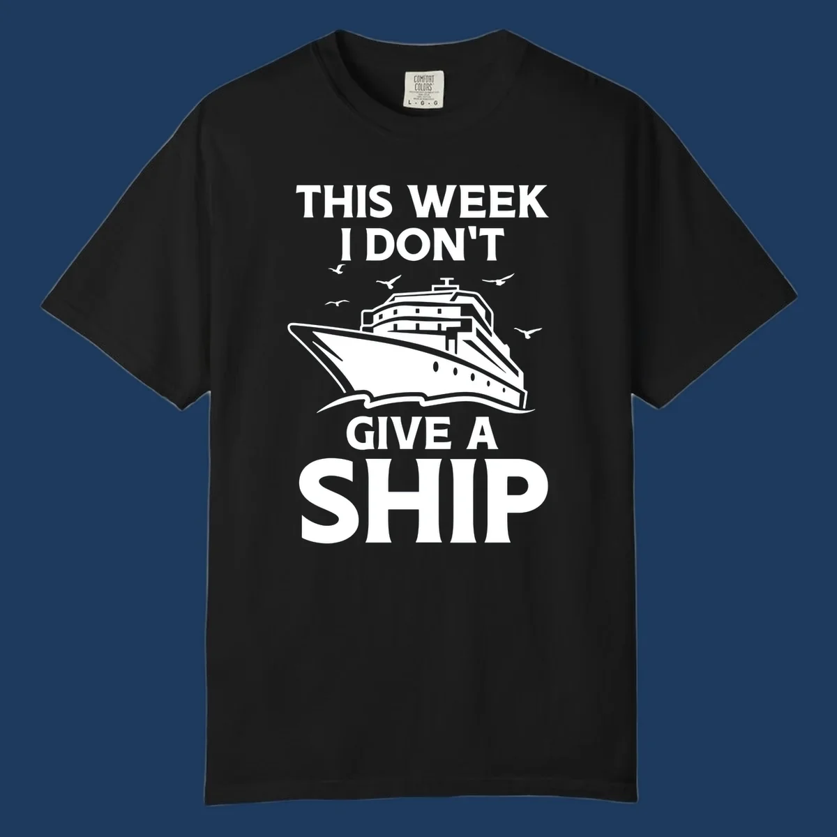 Humorous cruise ship illustration with seagulls and waves, text reads 'This Week I Don't Give A Ship'