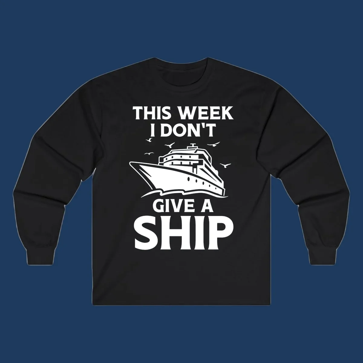 Humorous cruise ship illustration with seagulls and waves, text reads 'This Week I Don't Give A Ship'