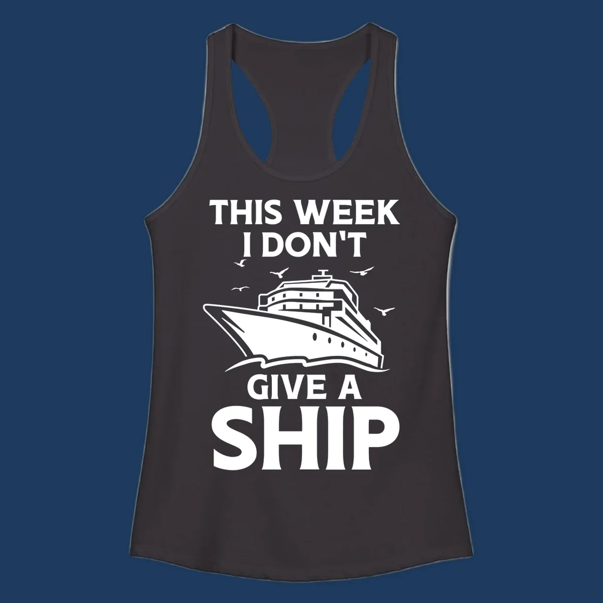 Humorous cruise ship illustration with seagulls and waves, text reads 'This Week I Don't Give A Ship'
