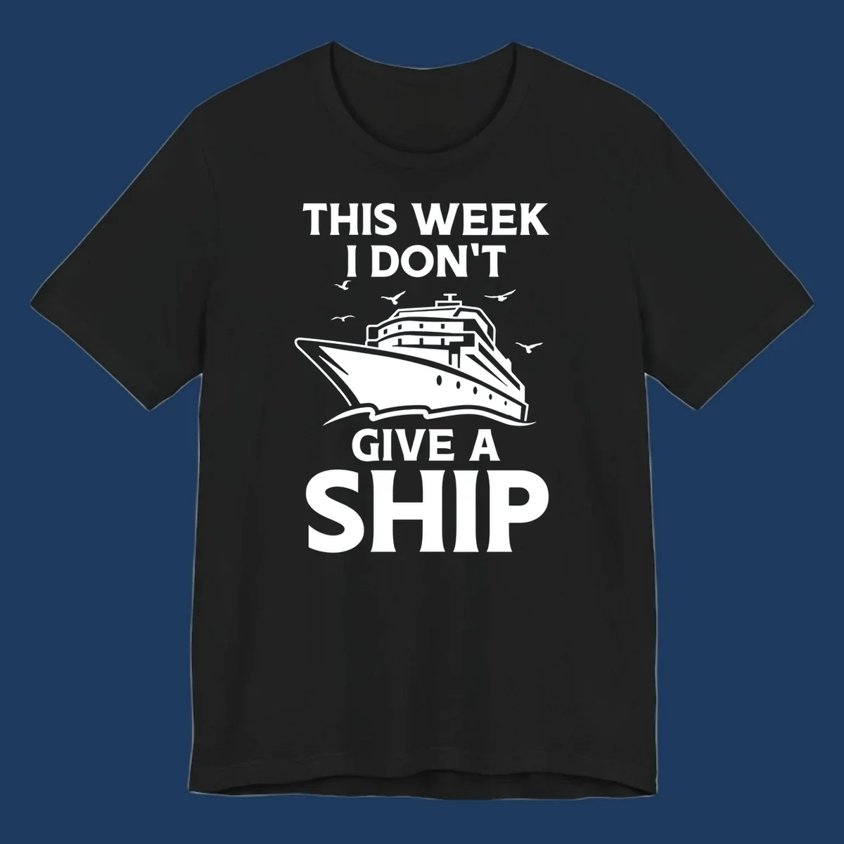 Humorous cruise ship illustration with seagulls and waves, text reads 'This Week I Don't Give A Ship'