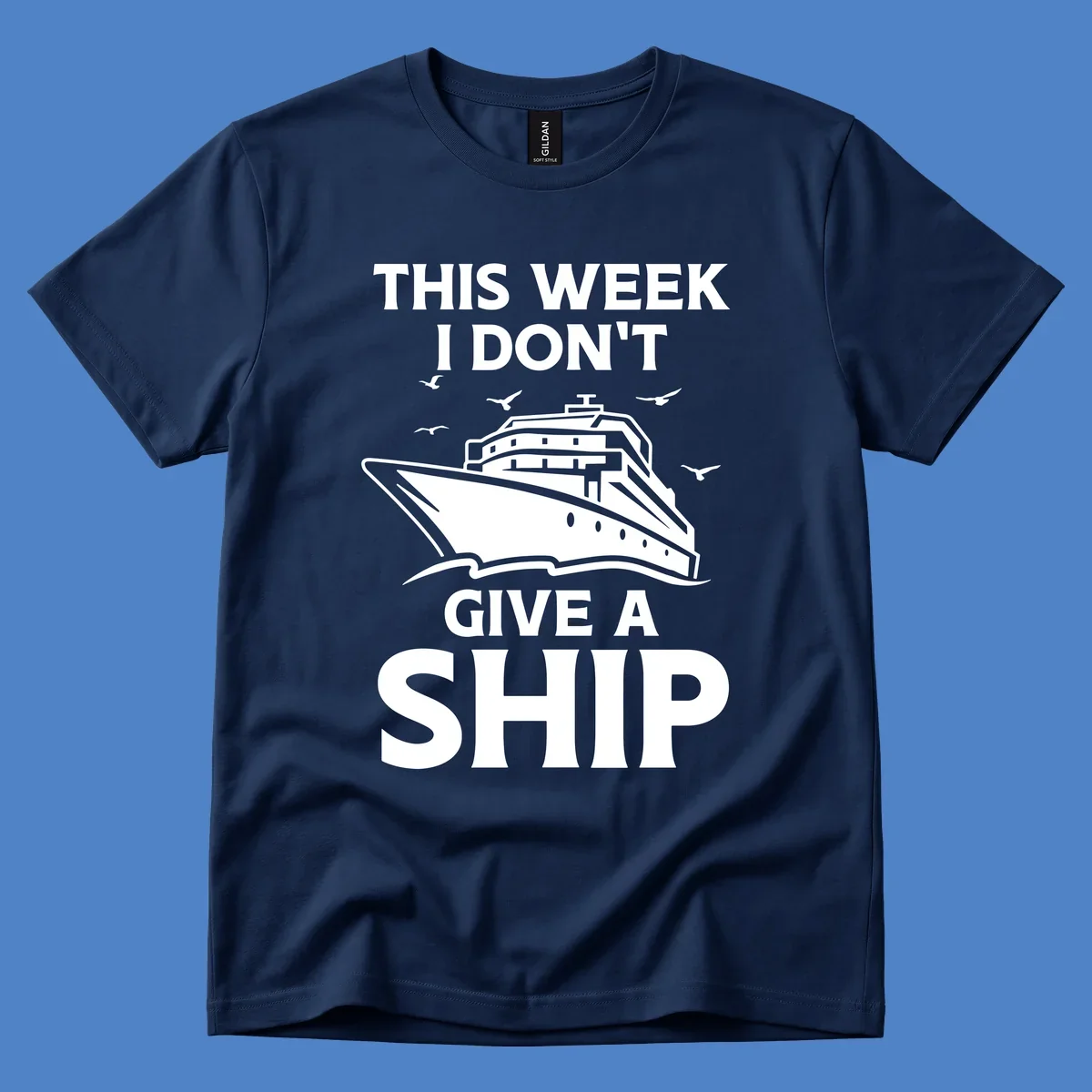 Humorous cruise ship illustration with seagulls and waves, text reads 'This Week I Don't Give A Ship'