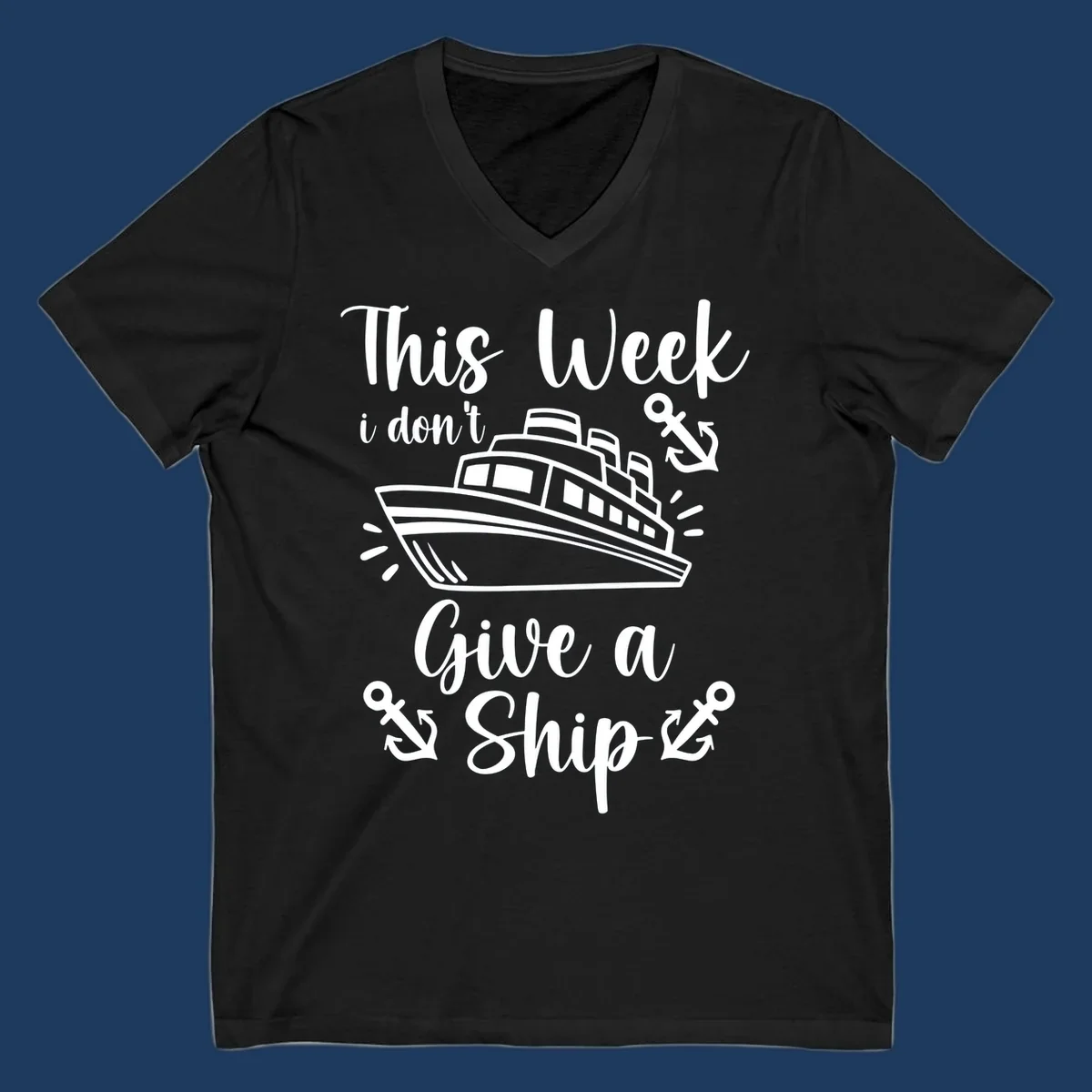 Gray and white nautical design with cruise ship and anchors, text reads 'This Week i don't Give a Ship' - don't give a ship cruise pun tee