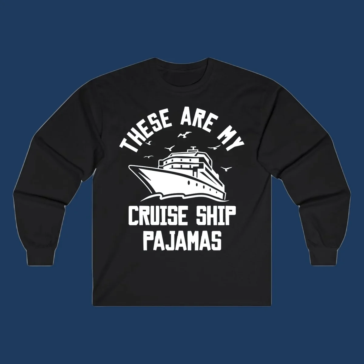 Retro-style cruise ship pajamas design with large ship illustration, seagulls, and bold text reading 'These Are My Cruise Ship Pajamas'