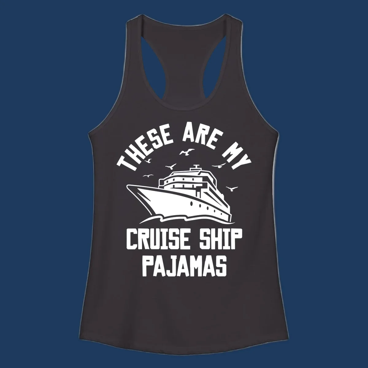 Retro-style cruise ship pajamas design with large ship illustration, seagulls, and bold text reading 'These Are My Cruise Ship Pajamas'