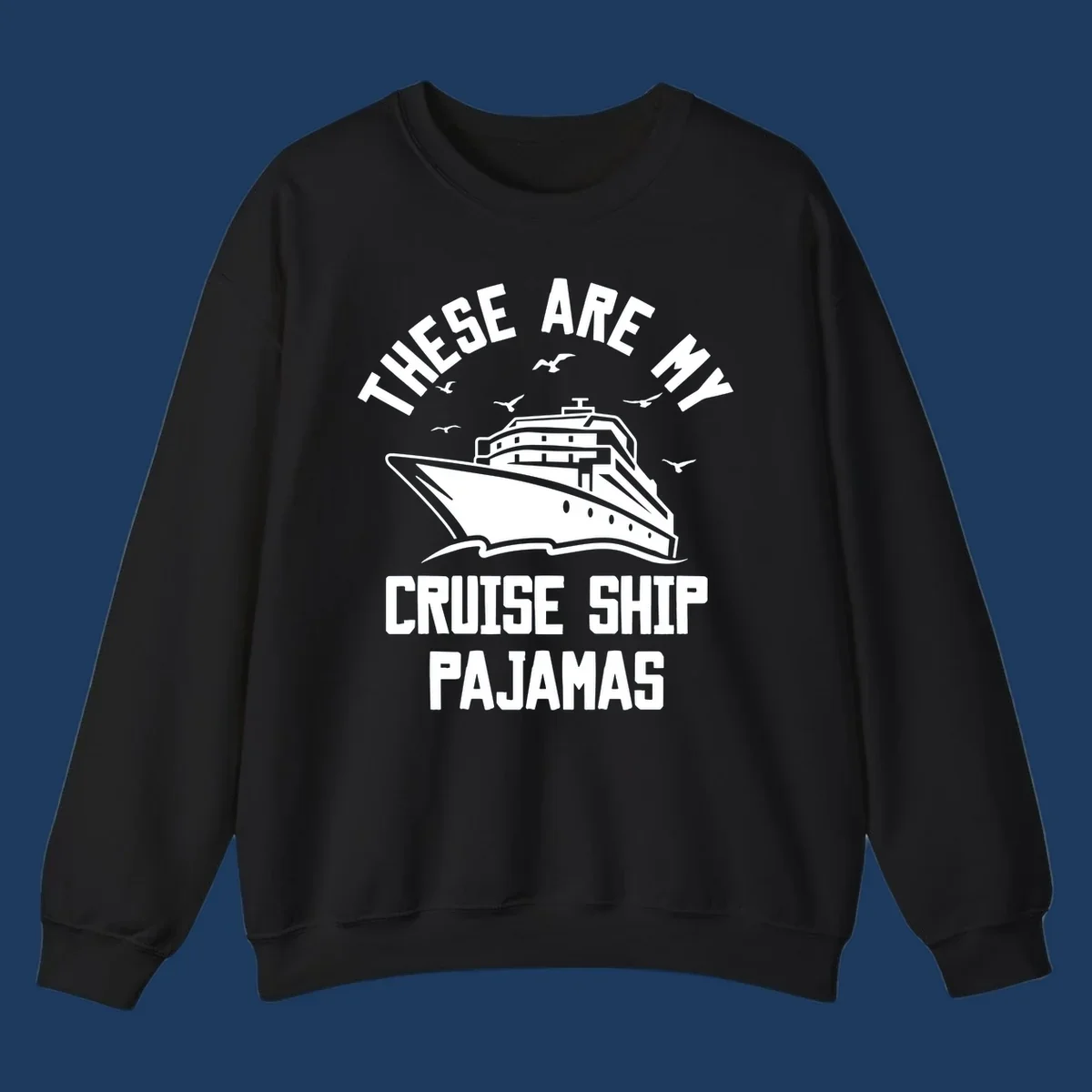 Retro-style cruise ship pajamas design with large ship illustration, seagulls, and bold text reading 'These Are My Cruise Ship Pajamas'