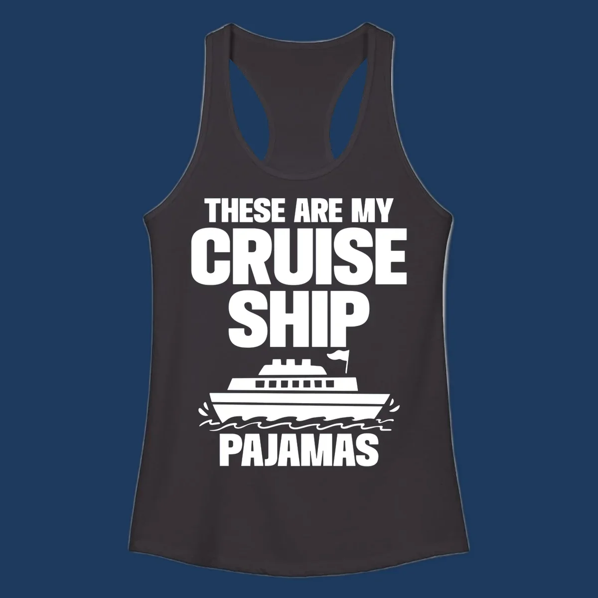 Cruise ship pajamas design with bold text and illustrated ship with ocean waves on gray background