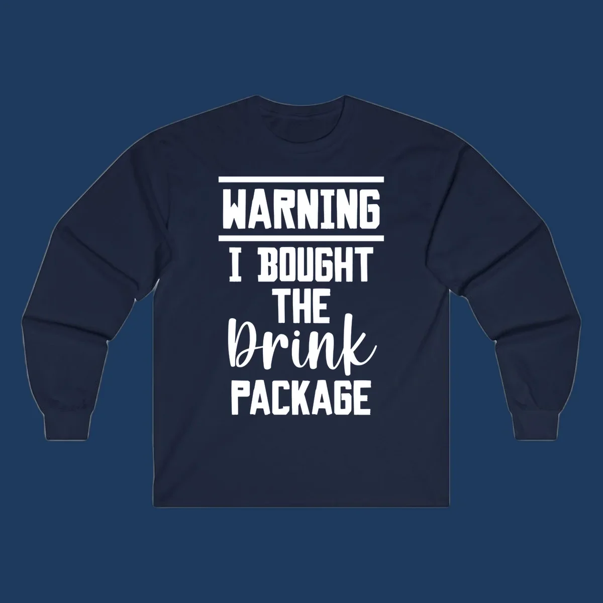 Bold warning-style design saying 'I Bought The Drink Package' in white text on gray background, a humorous cruise vacation shirt