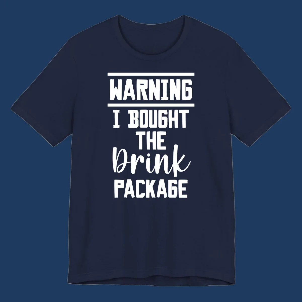 Bold warning-style design saying 'I Bought The Drink Package' in white text on gray background, a humorous cruise vacation shirt