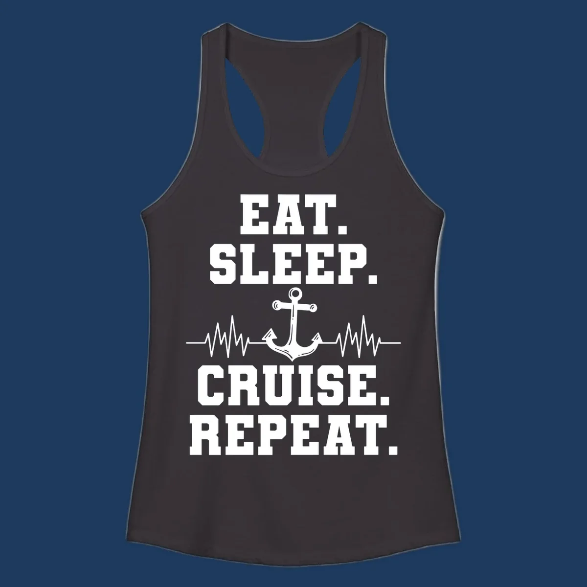 White anchor with heartbeat lines and text reading 'Eat Sleep Cruise Repeat' on gray background